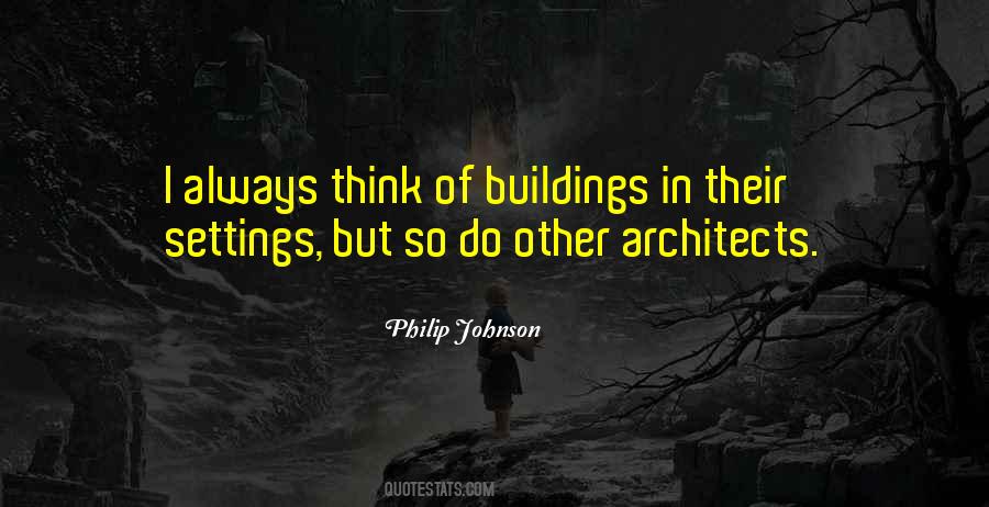 Philip Johnson Quotes #1608912