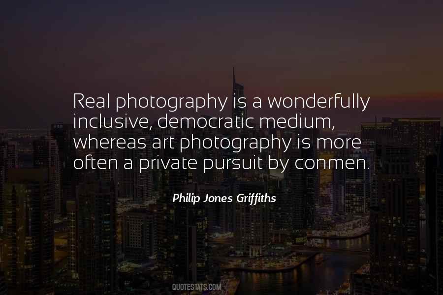 Philip Jones Griffiths Quotes #1230894