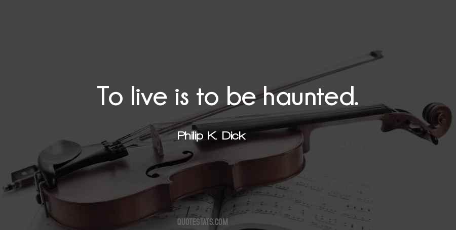 Philip K. Dick Quotes #1435581