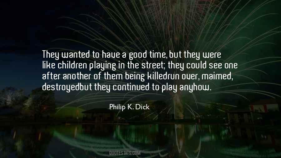 Philip K. Dick Quotes #1630687