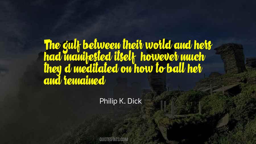 Philip K. Dick Quotes #397930