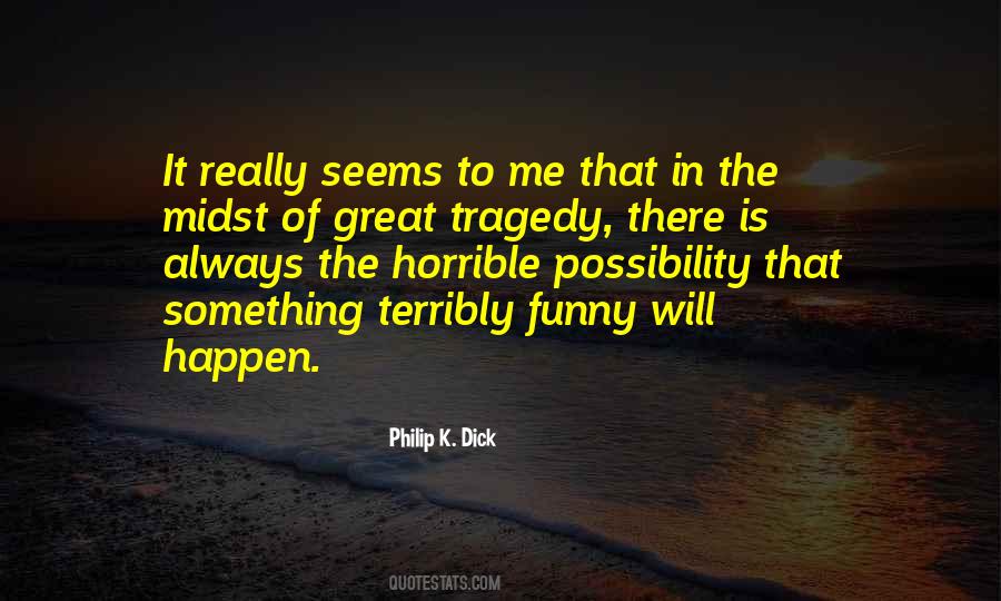 Philip K. Dick Quotes #743862