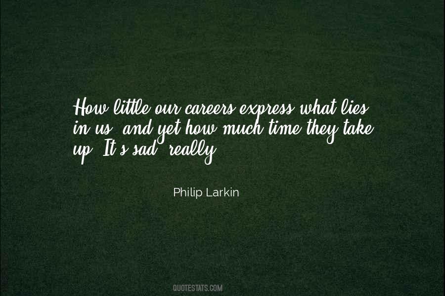 Philip Larkin Quotes #540824