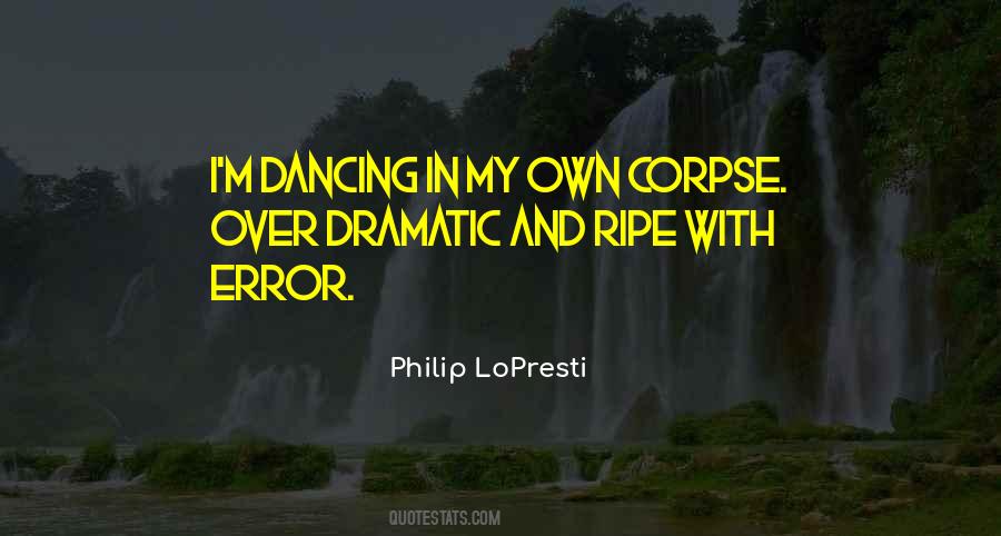 Philip LoPresti Quotes #1569370