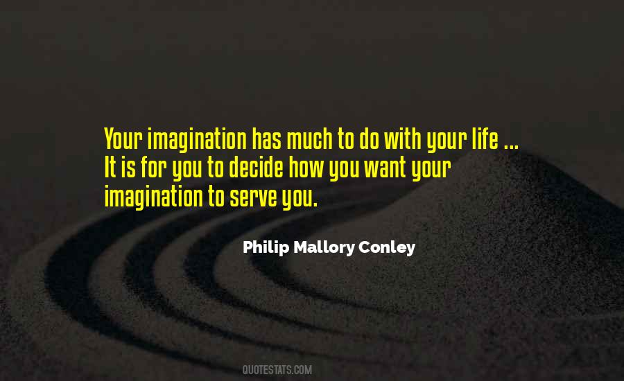 Philip Mallory Conley Quotes #683380