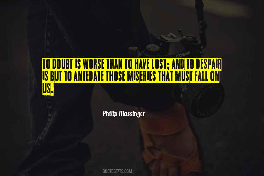 Philip Massinger Quotes #1224113