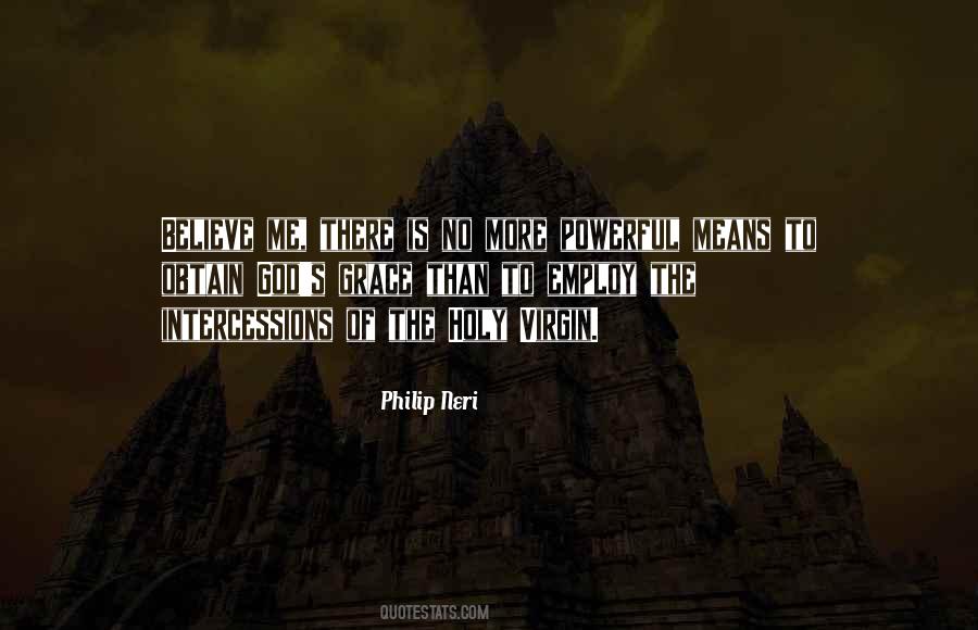 Philip Neri Quotes #991539