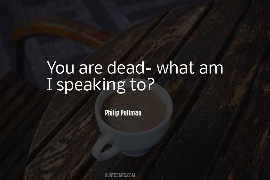 Philip Pullman Quotes #1699014