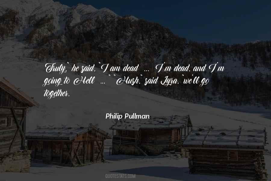 Philip Pullman Quotes #726830