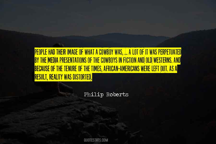 Philip Roberts Quotes #1613798