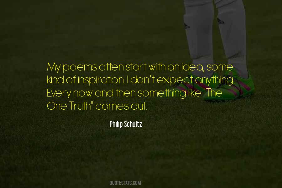 Philip Schultz Quotes #1584717