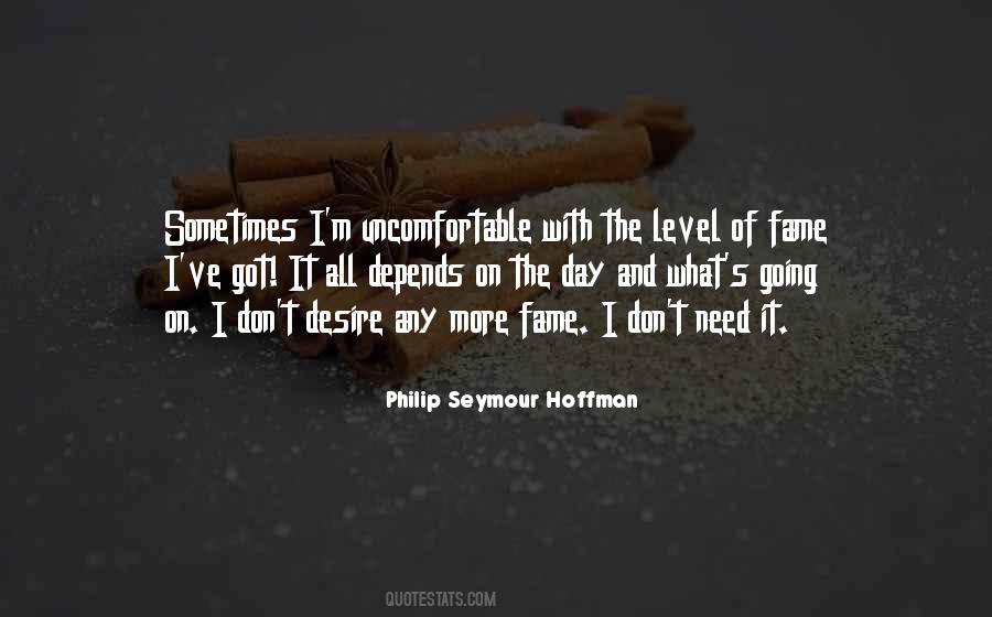 Philip Seymour Hoffman Quotes #1036044