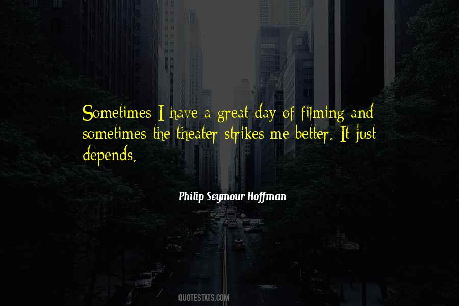 Philip Seymour Hoffman Quotes #1135313