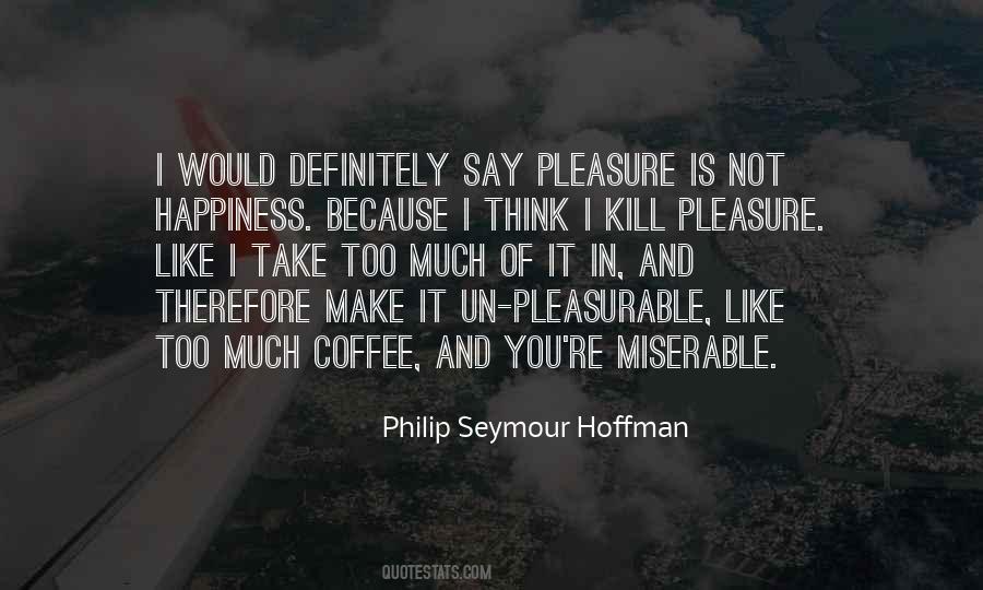 Philip Seymour Hoffman Quotes #1492344