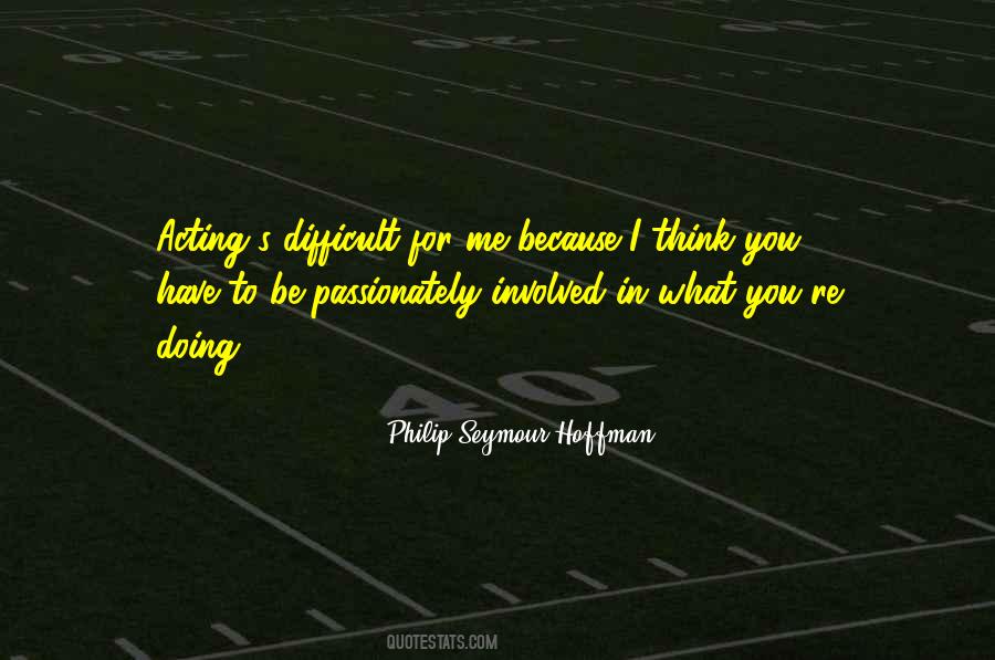 Philip Seymour Hoffman Quotes #623659