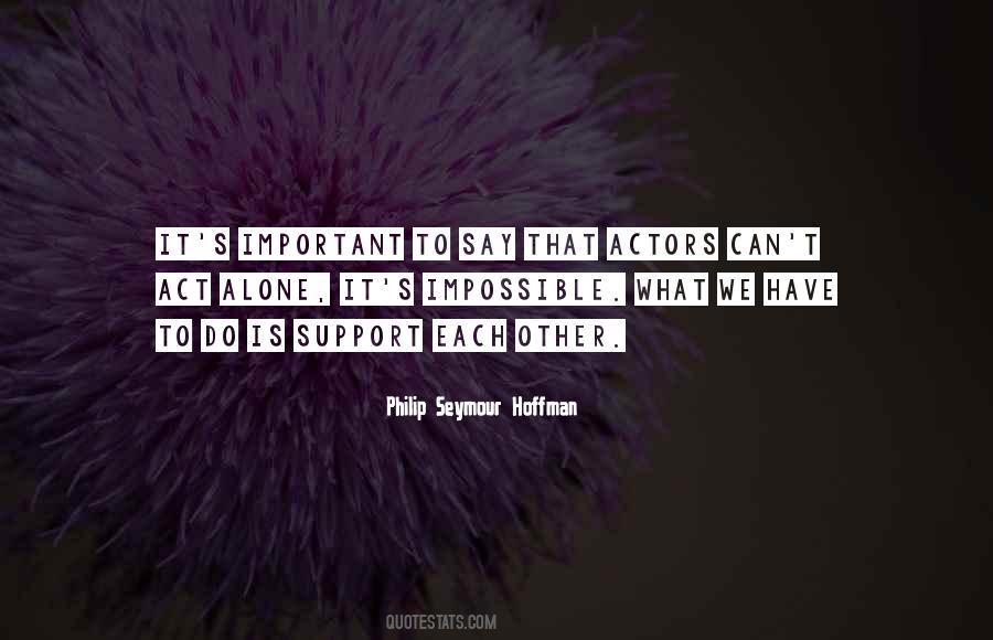 Philip Seymour Hoffman Quotes #729326