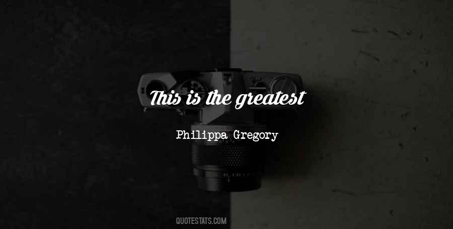 Philippa Gregory Quotes #1564662