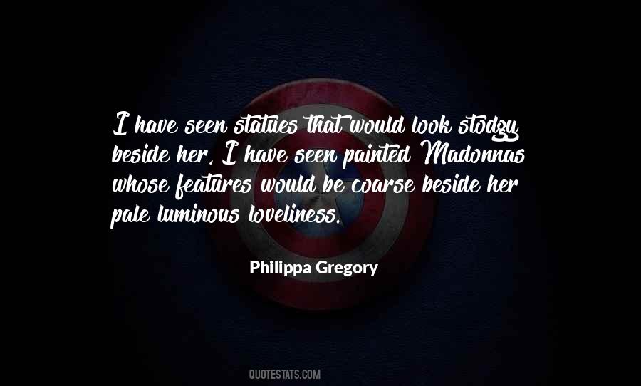 Philippa Gregory Quotes #843406
