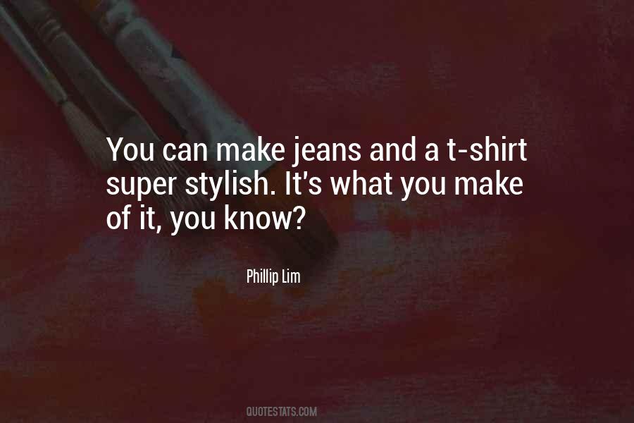 Phillip Lim Quotes #405462