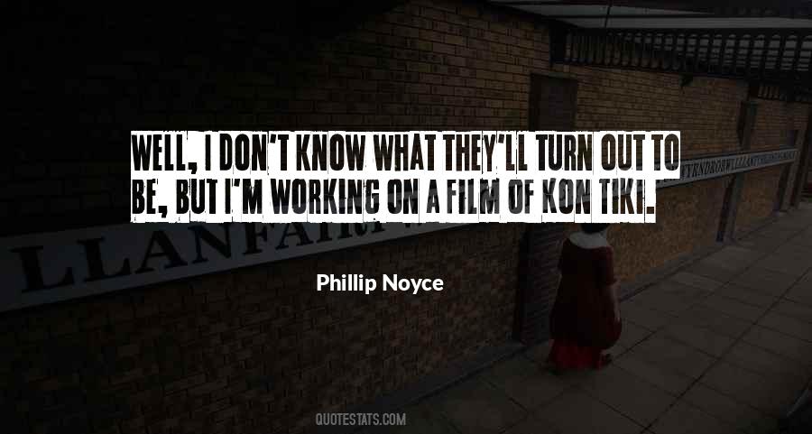 Phillip Noyce Quotes #1277022