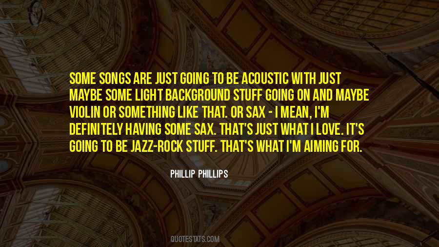 Phillip Phillips Quotes #893105