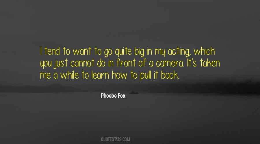 Phoebe Fox Quotes #93769