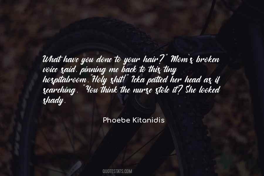 Phoebe Kitanidis Quotes #1453379