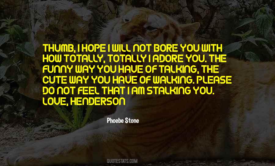 Phoebe Stone Quotes #522690