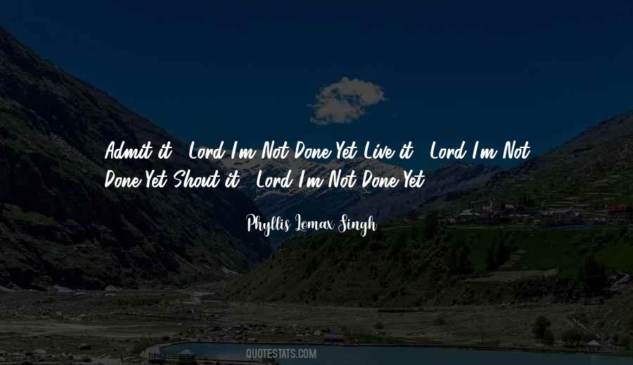 Phyllis Lomax Singh Quotes #751150