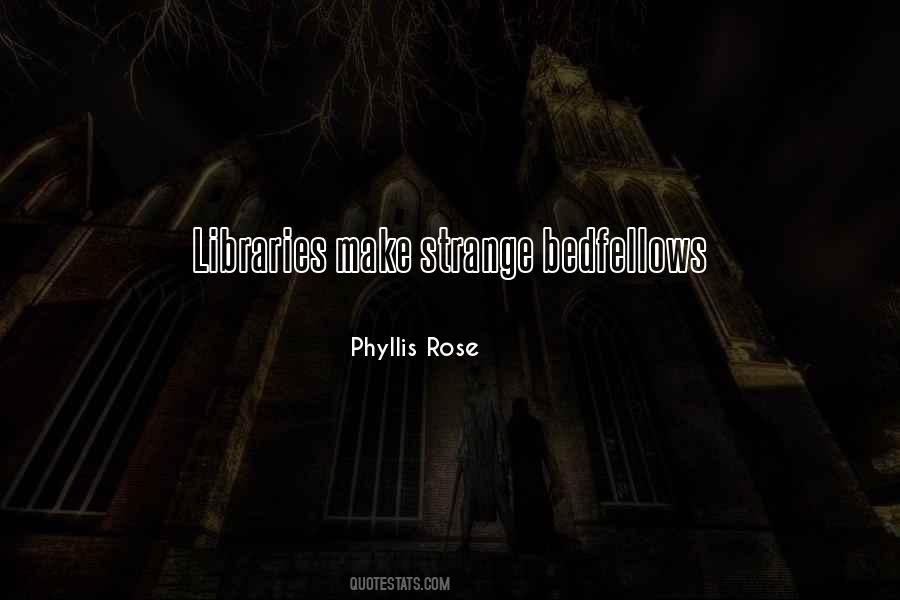 Phyllis Rose Quotes #947397