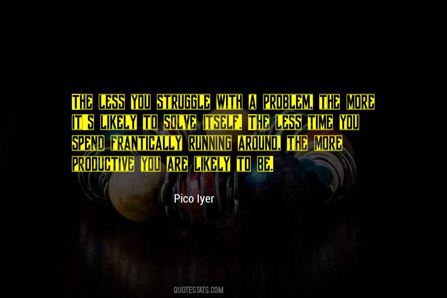 Pico Iyer Quotes #1430935