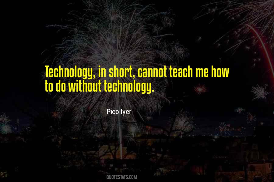 Pico Iyer Quotes #694581