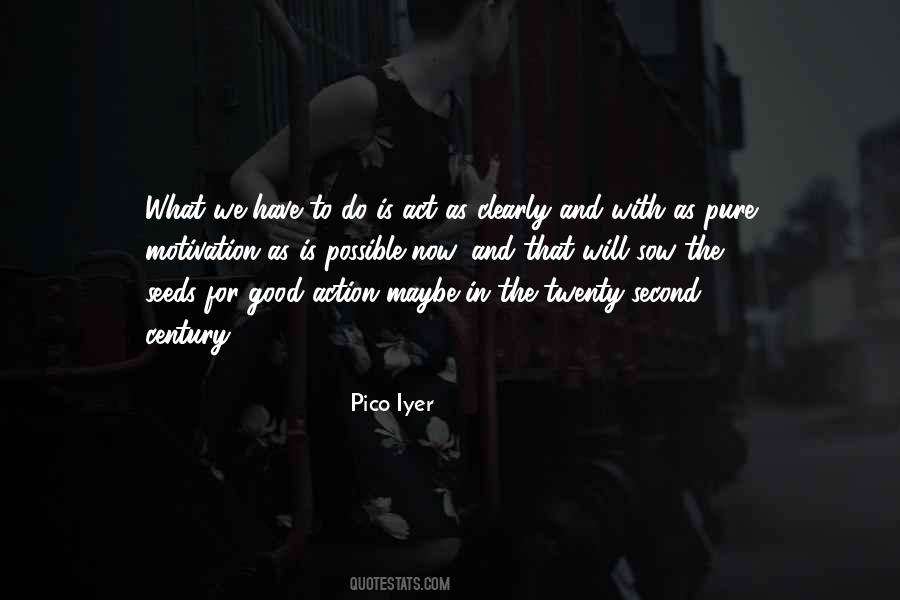 Pico Iyer Quotes #951334