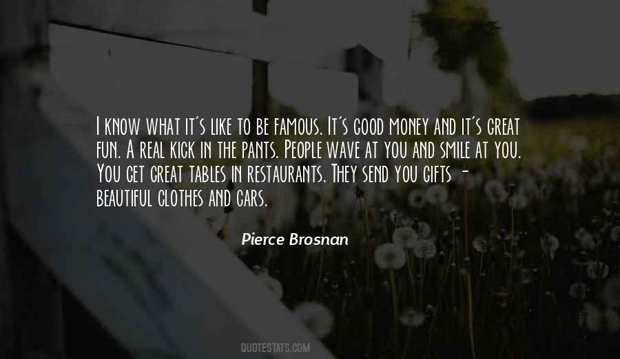 Pierce Brosnan Quotes #1193409