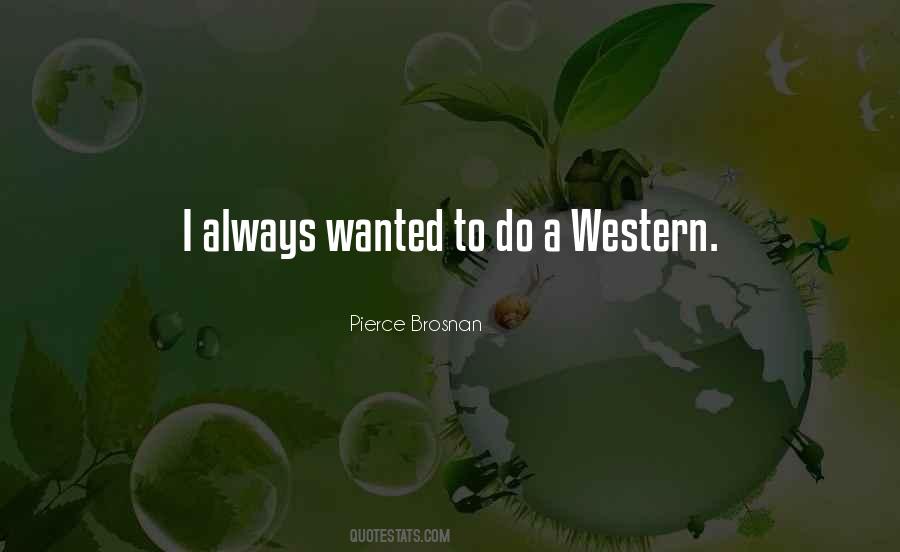 Pierce Brosnan Quotes #1275097