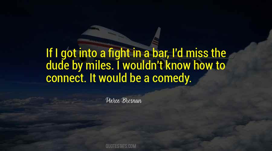 Pierce Brosnan Quotes #851538