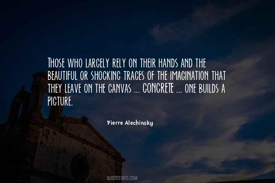 Pierre Alechinsky Quotes #451704