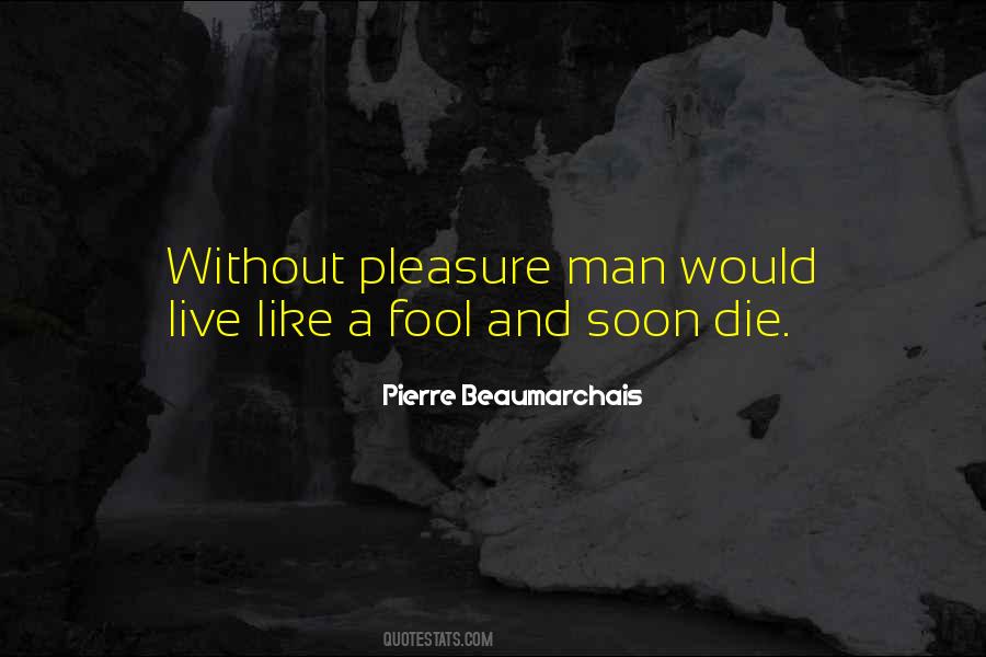 Pierre Beaumarchais Quotes #1774924