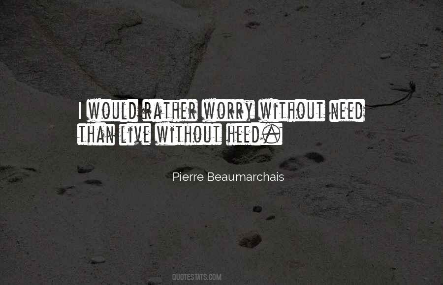 Pierre Beaumarchais Quotes #1806377