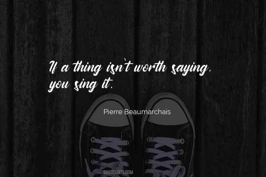 Pierre Beaumarchais Quotes #1822229