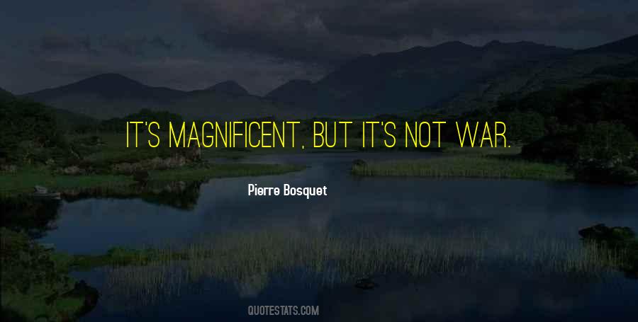 Pierre Bosquet Quotes #1111152