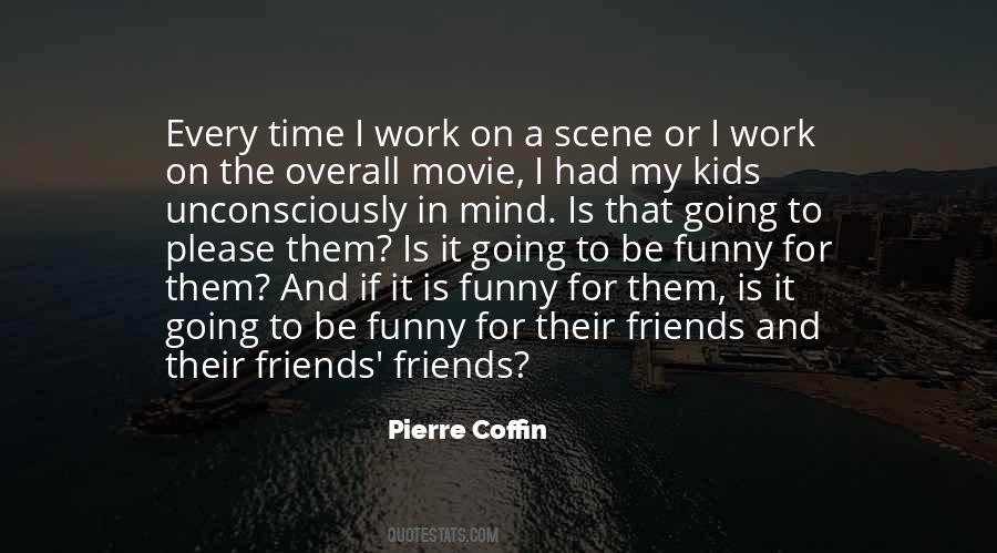 Pierre Coffin Quotes #342324