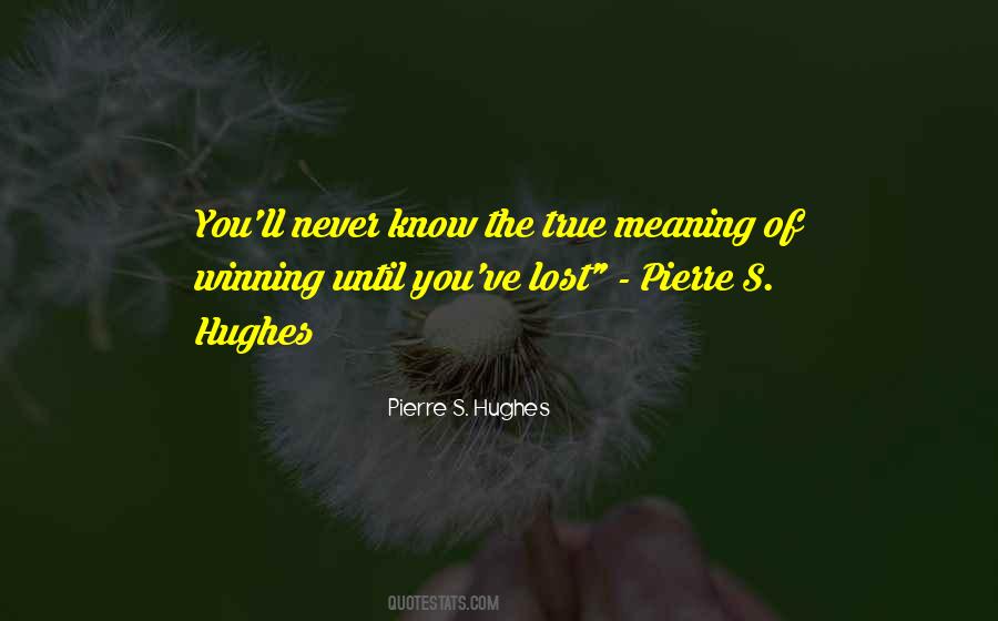 Pierre S. Hughes Quotes #1152562