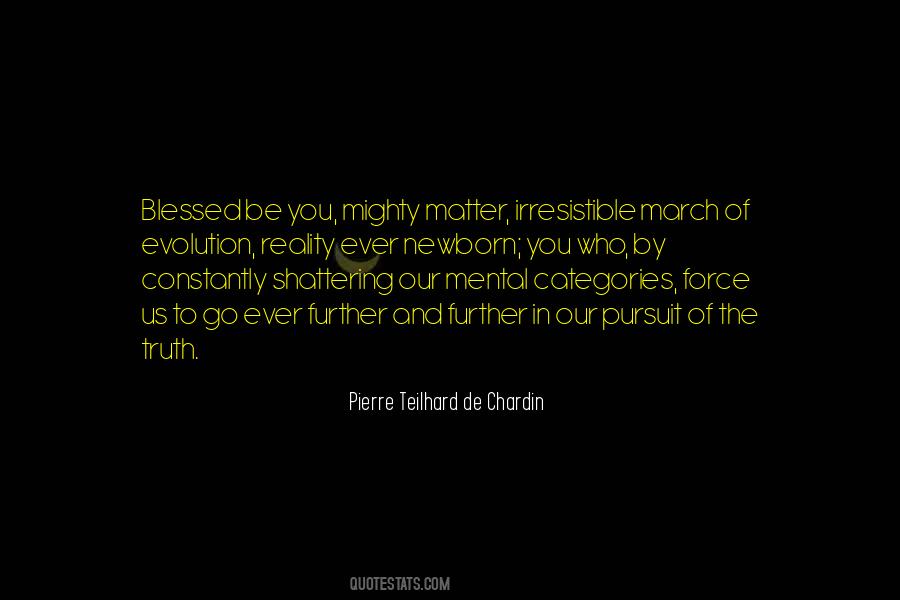 Pierre Teilhard De Chardin Quotes #1460650