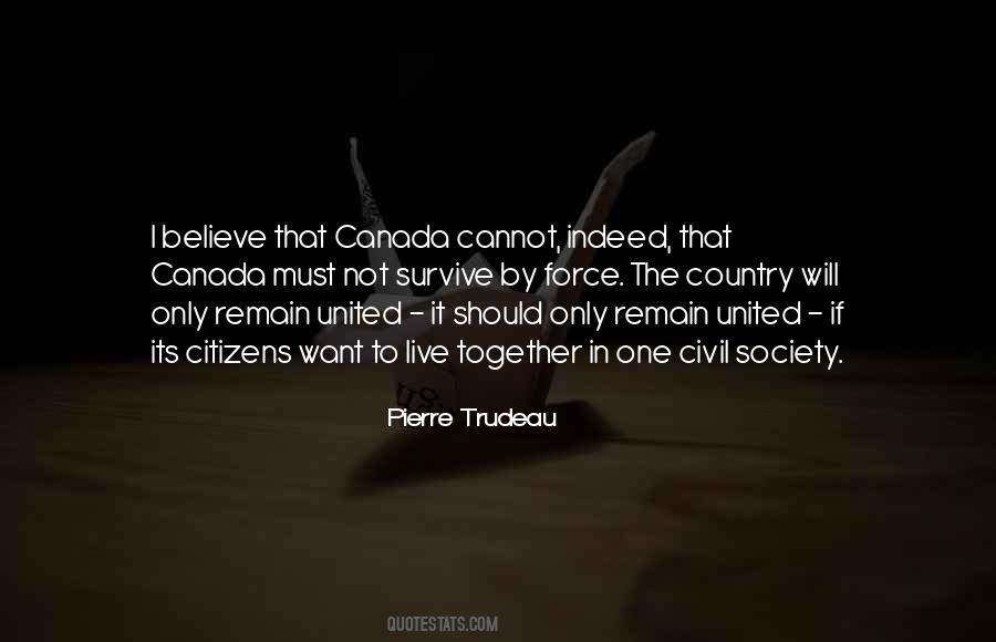 Pierre Trudeau Quotes #1416550