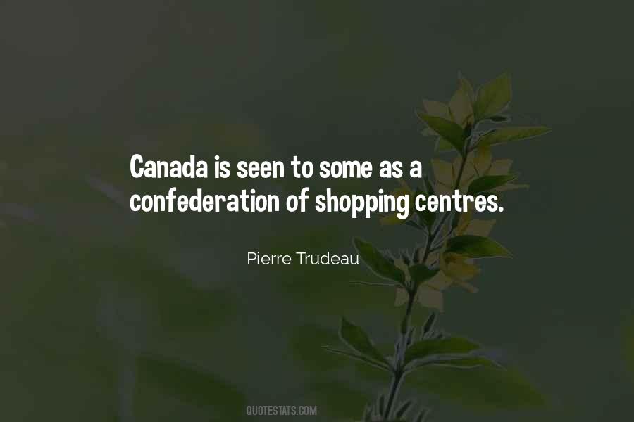 Pierre Trudeau Quotes #1430820