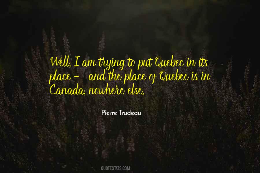 Pierre Trudeau Quotes #1455119