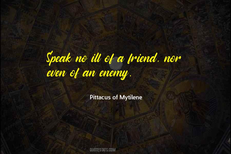 Pittacus Of Mytilene Quotes #1071672