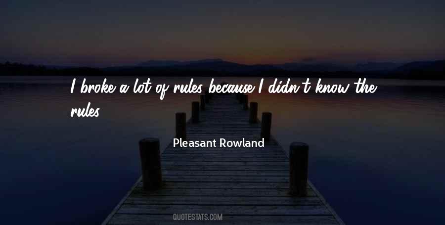 Pleasant Rowland Quotes #1115698