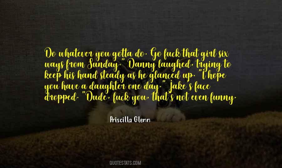 Priscilla Glenn Quotes #971534